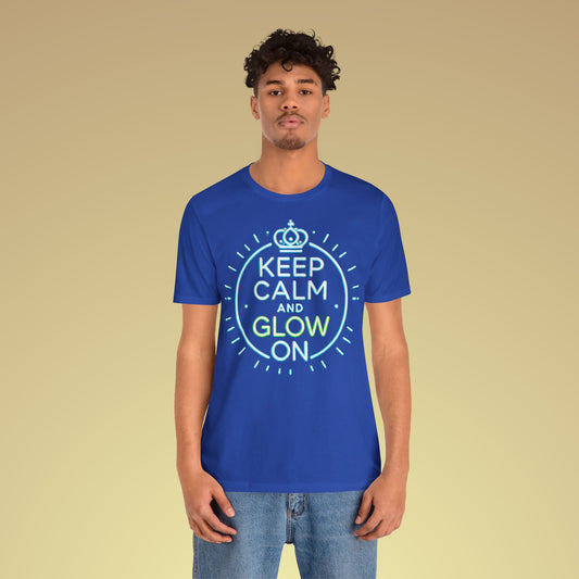 Keep Calm And Glow On Baumwoll T-Shirt