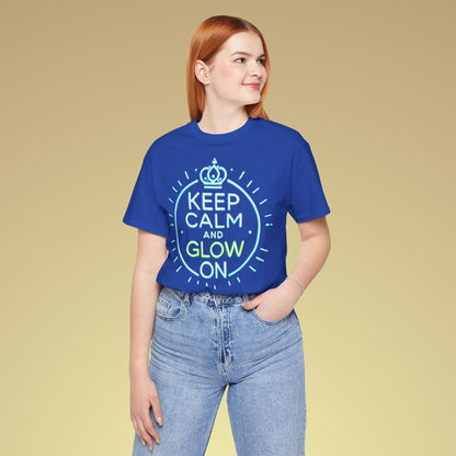 Keep Calm And Glow On Baumwoll T-Shirt