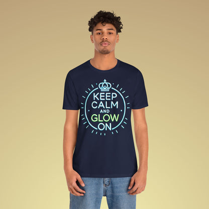 Keep Calm And Glow On Baumwoll T-Shirt