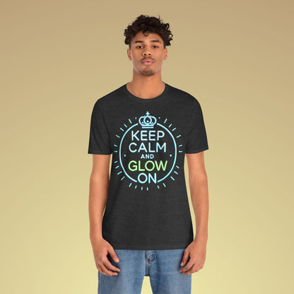 Keep Calm And Glow On Baumwoll T-Shirt